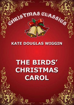 The Birds' Christmas Carol (eBook, ePUB) - Wiggin, Kate Douglas