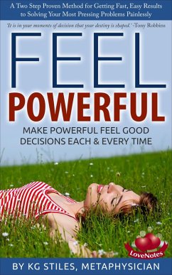 Feel Powerful A Two Step Proven Method for Solving Problems (How to Be Happy & Successful) (eBook, ePUB) - Stiles, Kg