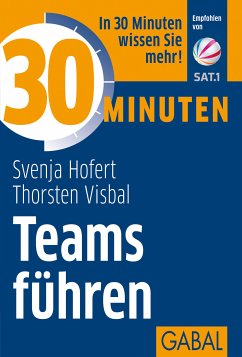 30 Minuten Teams führen (eBook, ePUB) - Hofert, Svenja; Visbal, Thorsten