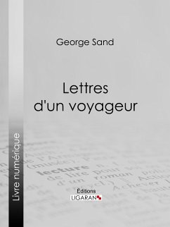 Lettres d'un voyageur (eBook, ePUB) - Ligaran; Sand, George