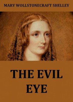 The Evil Eye (eBook, ePUB) - Wollstonecraft Shelley, Mary