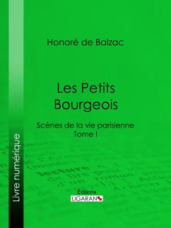 Les Petits bourgeois (eBook, ePUB) - Rabou, Charles; Ligaran; de Balzac, Honoré