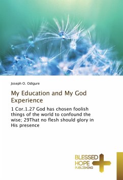 My Education and My God Experience - Odigure, Joseph O.