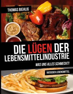Die Lügen der Lebensmittelindustrie (eBook, ePUB) - Biehlig, Thomas