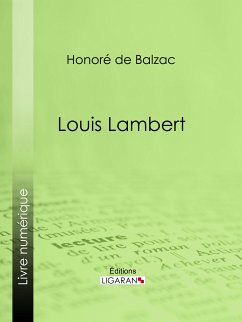 Louis Lambert (eBook, ePUB) - Ligaran; de Balzac, Honoré