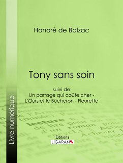 Tony sans soin (eBook, ePUB) - de Balzac, Honoré; Ligaran