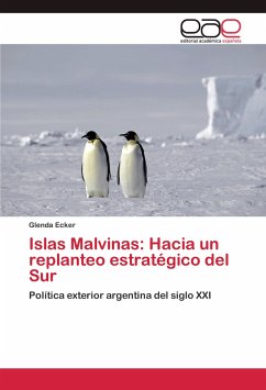 Islas Malvinas: Hacia un replanteo estratégico del Sur - Ecker, Glenda