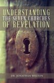 Understanding the Seven Churches of Revelation (eBook, ePUB) Understanding the Seven Churches of Revelation (eBook, ePUB)