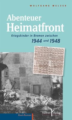 Abenteuer Heimatfront (eBook, PDF) - Melzer, Wolfgang