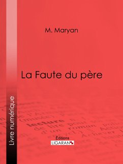 La Faute du père (eBook, ePUB) - Maryan, M.; Ligaran