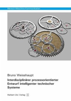 Interdisziplinärer prozessorientierter Entwurf intelligenter technischer Systeme - Weisshaupt, Bruno