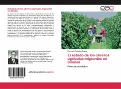 El estado de los obreros agrícolas migrantes en Sinaloa - Posadas Segura, Florencio