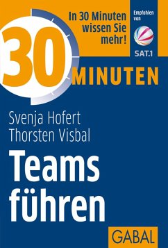 30 Minuten Teams führen (eBook, PDF) - Hofert, Svenja; Visbal, Thorsten