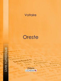 Oreste (eBook, ePUB) - Ligaran; Voltaire