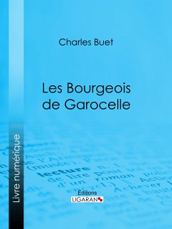 Les Bourgeois de Garocelle (eBook, ePUB) - Ligaran; Buet, Charles