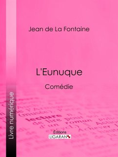 L'Eunuque (eBook, ePUB) - De La Fontaine, Jean; Ligaran