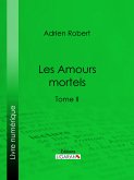 Les Amours mortels (eBook, ePUB)