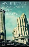 Architecture: Classic and Early Christian (eBook, ePUB)