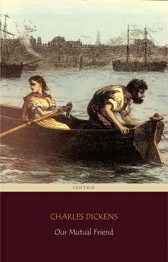 Our Mutual Friend (Centaur Classics) (eBook, ePUB) - Dickens, Charles