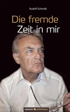 Die fremde Zeit in mir (eBook, ePUB) - Schmidt, Rudolf
