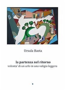 la partenza nel ritorno (eBook, ePUB) - Basta, Ursula