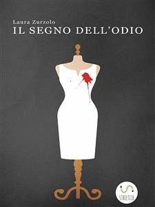 Il segno dell'odio (eBook, ePUB) - Zurzolo, Laura