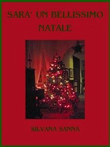 Sarà un bellissimo Natale (eBook, ePUB) - Sanna, Silvana