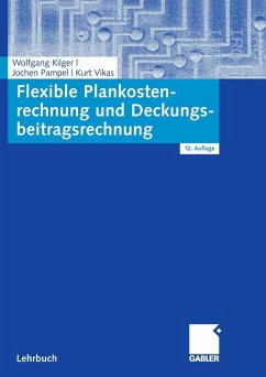 Flexible Plankostenrechnung und Deckungsbeitragsrechnung (eBook, PDF) - Kilger, Wolfgang; Pampel, Jochen R.; Vikas, Kurt