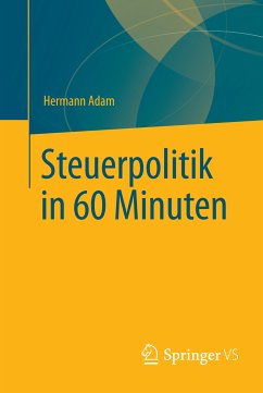 Steuerpolitik in 60 Minuten (eBook, PDF) - Adam, Hermann