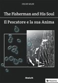 The Fisherman and His Soul / Il Pescatore e la Sua Anima (eBook, ePUB)