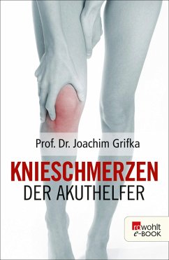 Knieschmerzen (eBook, ePUB) - Grifka, Prof. Dr. Joachim