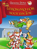 Geronimo vor, noch ein Tor! / Geronimo Stilton Bd.48 Geronimo vor, noch ein Tor! / Geronimo Stilton Bd.48