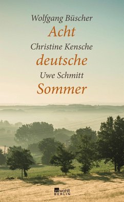 Acht deutsche Sommer - Büscher, Wolfgang;Kensche, Christine;Schmitt, Uwe