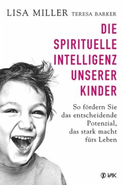 Die spirituelle Intelligenz unserer Kinder - Miller, Lisa