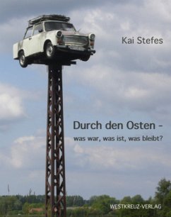 Durch den Osten - was war, was ist, was bleibt? - Stefes, Kai