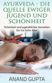 Ayurveda - Die Quelle ewiger Jugend und Schönheit