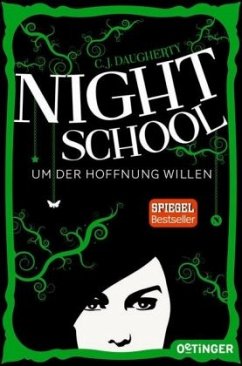 Um der Hoffnung willen / Night School Bd.4 - Daugherty, C. J.