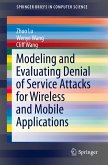 Modeling and Evaluating Denial of Service Attacks for Wireless and Mobile Applications (eBook, PDF)