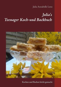 Julia's Teenager Koch- und Backbuch - Lenz, Julia Annabelle