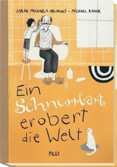 Ein Schnurrbart erobert die Welt - Orlovský, Sarah M.