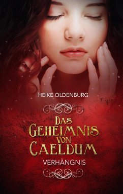 Das Geheimnis von Caeldum - Oldenburg, Heike