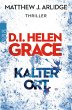 D.I. Helen Grace: Kalter Ort: Thriller