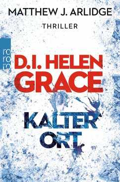 Kalter Ort / D.I. Helen Grace Bd.3 - Arlidge, Matthew J.