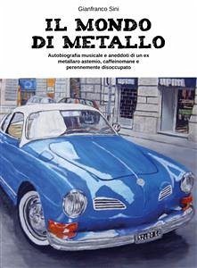 Il mondo di metallo (eBook, PDF) - Sini, Gianfranco