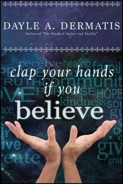 Clap Your Hands If You Believe (eBook, ePUB) - Dermatis, Dayle A.