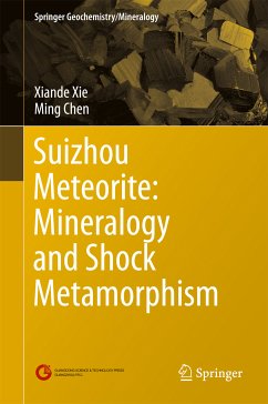 Suizhou Meteorite: Mineralogy and Shock Metamorphism (eBook, PDF) - Xie, Xiande; Chen, Ming