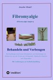 Fibromyalgie (Fibromyalgia simplex) einfach und anders behandeln und vorbeugen (eBook, ePUB)