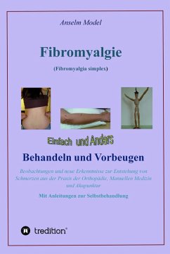 Fibromyalgie (Fibromyalgia simplex) einfach und anders behandeln und vorbeugen (eBook, ePUB) - Model, Anselm