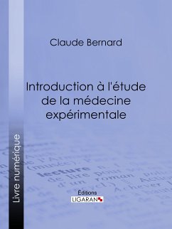 Introduction à la médecine expérimentale (eBook, ePUB) - Bernard, Claude; Ligaran