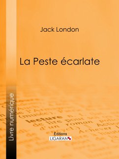 La Peste écarlate (eBook, ePUB) - Ligaran; London, Jack